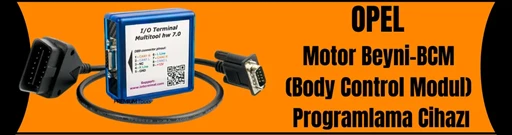 OPEL MOTOR BEYNİ - BCM (Body Control Modul) Programlama Cihazı OPEL MOTOR BEYNİ - BCM (Body Control Modul) Programlama Cihazı